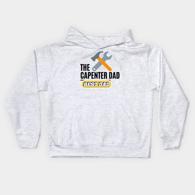 the capenter dad best dad t shirt Kids Hoodie by gorgeous wall art